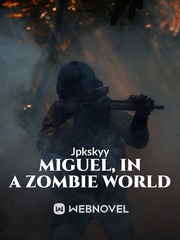 Miguel, in a zombie world Videogame Novel