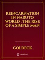 Reincarnation in Naruto World : The Rise of a simple man