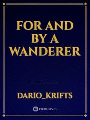 For and By a Wanderer Book