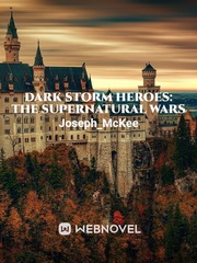 Dark storm heroes: The supernatural wars Flashforward Novel