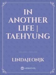 IN ANOTHER LIFE | Taehyung Book