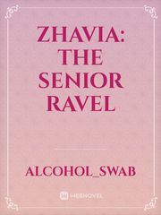 Zhavia: The Senior Ravel Felix Novel
