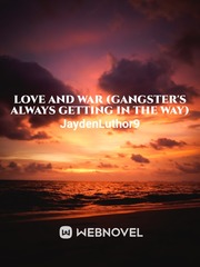 Love and War (Gangster's Always Getting in the Way) Jay Novel