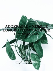 Adorkable - Neville Longbottom x Reader Book