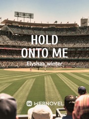 HOLD ONTO ME Baseball Novel