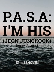 P.A.S.A: I'm His
(Jeon Jungkook) Vocabulary Novel