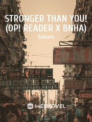 Stonger Than You! (OP! Reader x BNHA) Name Novel