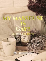MY MASSEUSE IS GAY!! Book
