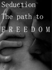 Seduction: The path to freedom Escape The Night Novel