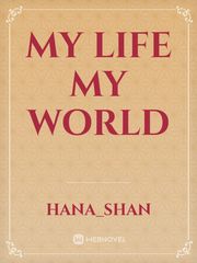 MY LIFE MY WORLD Sahabat Novel