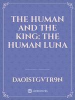 THE HUMAN AND THE KING: THE HUMAN LUNA