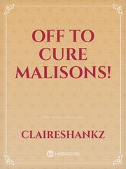Off To Cure Malisons!