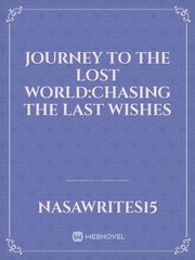 Journey To The Lost World:Chasing The Last Wishes Book