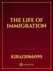 The Life of Immigration Immigrant Novel