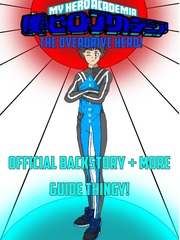 The Overdrive Hero: Official Backstory + More Guide Thingy! Uplifting Novel