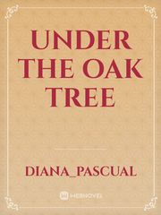 Under the Oak Tree Under The Oak Tree Novel