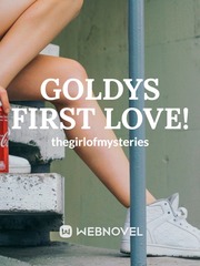 Goldy's First Love! Gone Novel