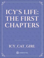 Icy's Life: The First Chapters Book