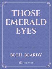 Those Emerald eyes Pick Me Up Novel