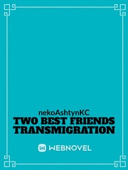 Two Best Friends Transmigration Cool Novel