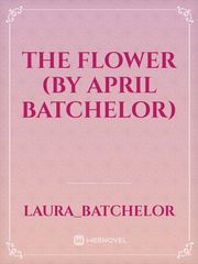 The flower (by April batchelor) Sexual Novel