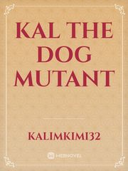 Kal the dog mutant Demi Novel