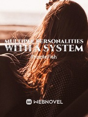 Multiple Personalities with a System (Dropped Personality Novel