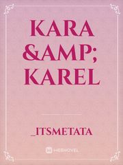 KARA & KAREL Kara Novel