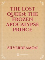 The Lost Queen: The Frozen Apocalypse Prince Book