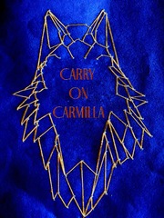 Carry on Carmilla Carmilla Fanfic