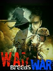 War Breeds War War Novel