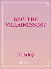 Why The Villainesses!? Otome Games Novel