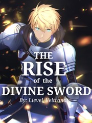 The Rise of The Divine Sword Desperation Novel