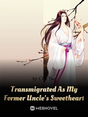 Transmigrated As My Former Uncle's Sweetheart Dirty Pair Novel