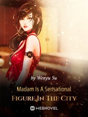 Madam Is A Sensational Figure In The City Racy Novel