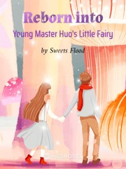 Reborn into Young Master Huo's Little Fairy Discipline Novel