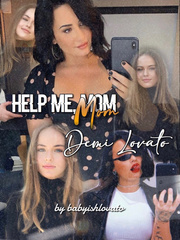 Help Me, Mom | Demi Lovato Found Novel