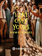 I Am Only Yours