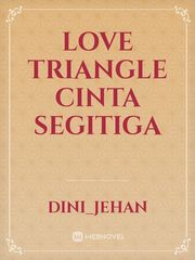 Love triangle
cinta segitiga Book