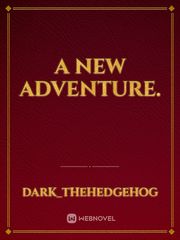 A New Adventure. Dark Novel