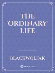 The 'Ordinary' Life
