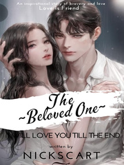 THE BELOVED ONE : I WILL LOVE YOU TILL THE END Be With You Novel