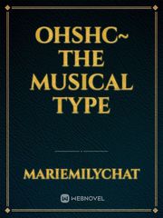 OHSHC~ The Musical Type Ouran Highschool Host Club Novel