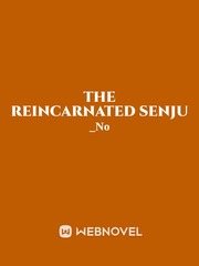 The reincarnated Senju Naruto Kakashi Novel