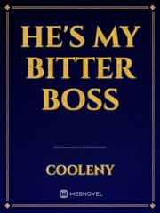 He's my bitter boss Book