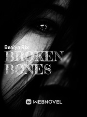 Broken Bones Not Even Bones Novel