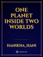 One planet inside two worlds Outside Novel