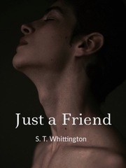 Just A Friend Just A Friend Novel