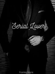 Serial Lover (FULL BOOK ON WATTPAD) Gangsta Novel