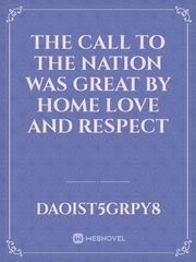the call to the nation was great by home love and respect Book